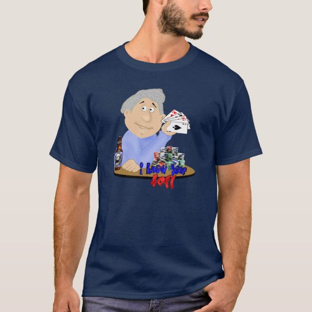 I Know Your Tell T-Shirt (Front)