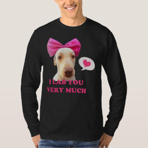 I Lab You Very Much T-Shirt