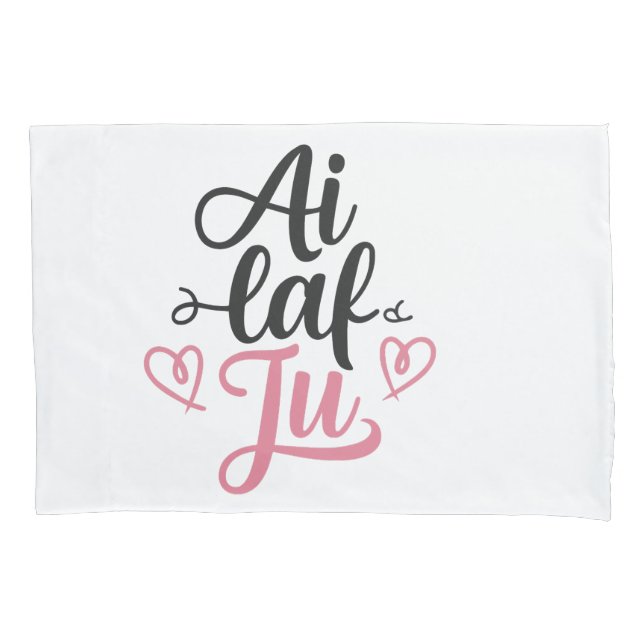 i laf ju pillowcase (Front)