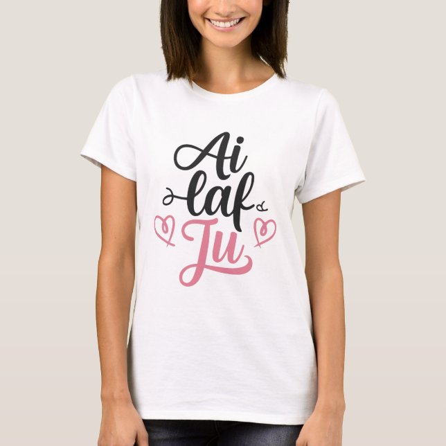 I laf ju T-Shirt (Front)