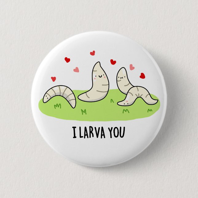 I Larvae You Funny Larvae Love Pun  6 Cm Round Badge (Front)