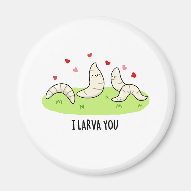 I Larvae You Funny Larvae Love Pun  Magnet (Front)