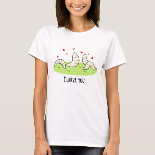 I Larvae You Funny Larvae Love Pun  T-Shirt