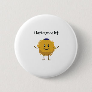 I Latka You A lot (Hanukkah) 6 Cm Round Badge