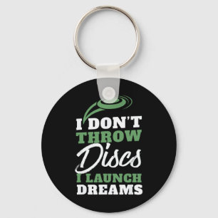 I Launch Dreams Funny Disc Golf Quote  Key Ring