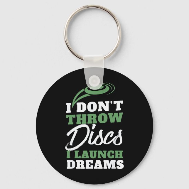 I Launch Dreams Funny Disc Golf Quote  Key Ring (Front)
