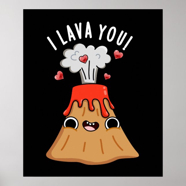 I Lava You Funny Volcano Pun Dark BG Poster (Front)