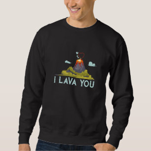 I lava you geologist rock  and rock hunter  2 sweatshirt