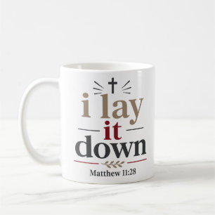 I Lay It Down Inspiring Biblical Truth Quote Coffee Mug