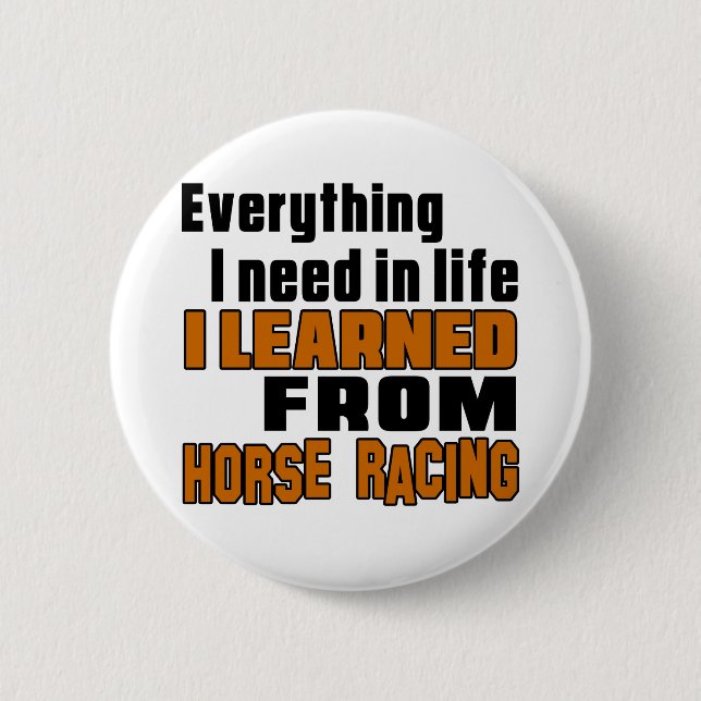 I learned From Horse Racing 6 Cm Round Badge (Front)