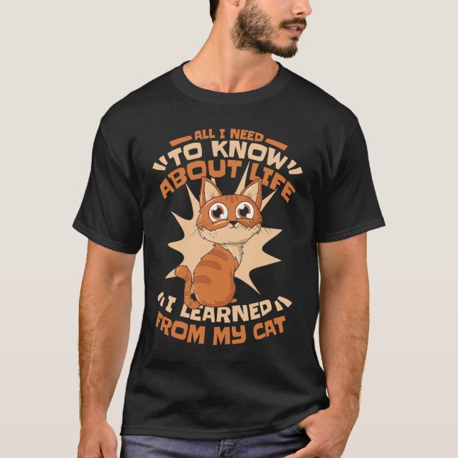 I Learned From My Cat Kitten House Cat T-Shirt (Front)