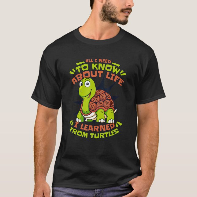 I Learned From Turtles Tortoise Painted  Turtle 1 T-Shirt (Front)