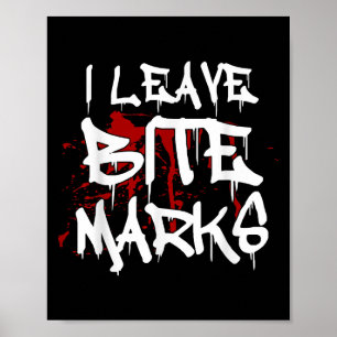 I Leave Bite Marks Funny Halloween Vampire Blood S Poster