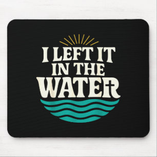 I Left It In The Water – Retro Baptism Faith Mouse Pad