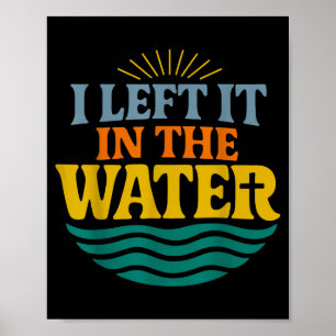 I Left It In The Water – Retro Baptism Faith  Poster