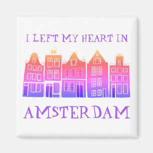 I Left My Heart in Amsterdam Holland Canal Houses Magnet