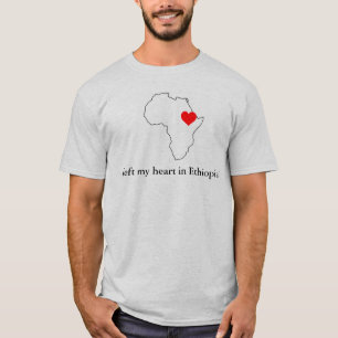 I Left My Heart in Ethiopia! T-Shirt