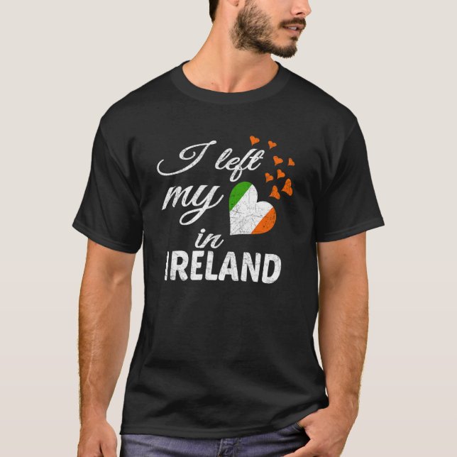 I Left My Heart In Ireland Awesome Countries T-Shirt (Front)