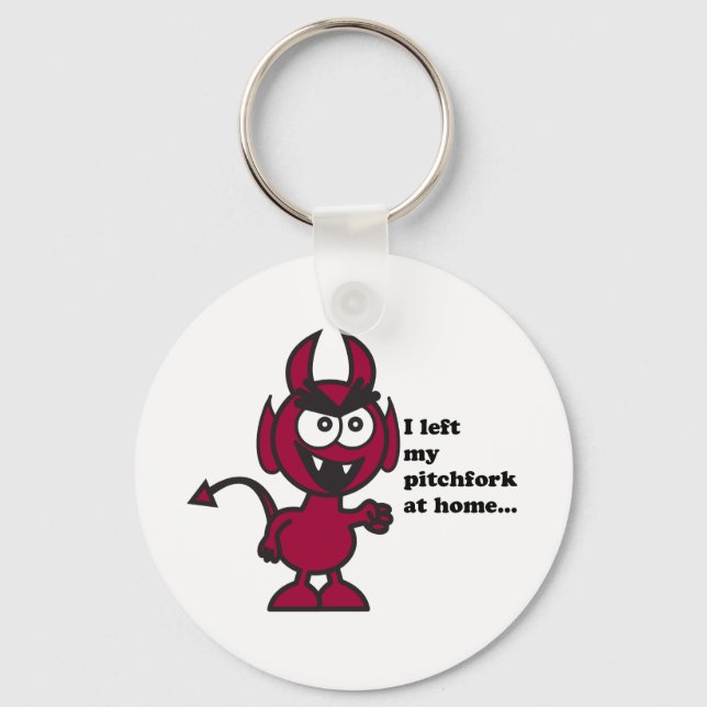 I left my pitchfork at home!! key ring (Front)