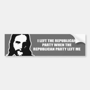 I left the Republican Party, when the Republican p Bumper Sticker