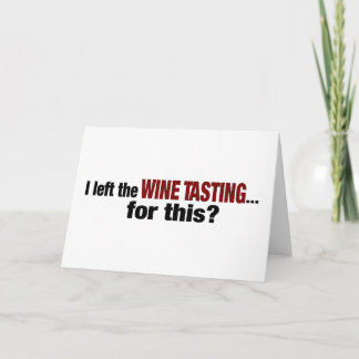 I Left Wine Tasting For This Card