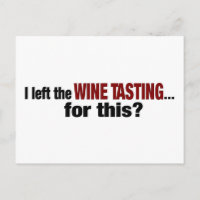 I Left Wine Tasting For This