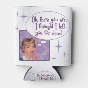 I left you for dead can cooler