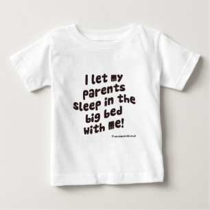 I let me parents sleep in the big bed with me baby T-Shirt