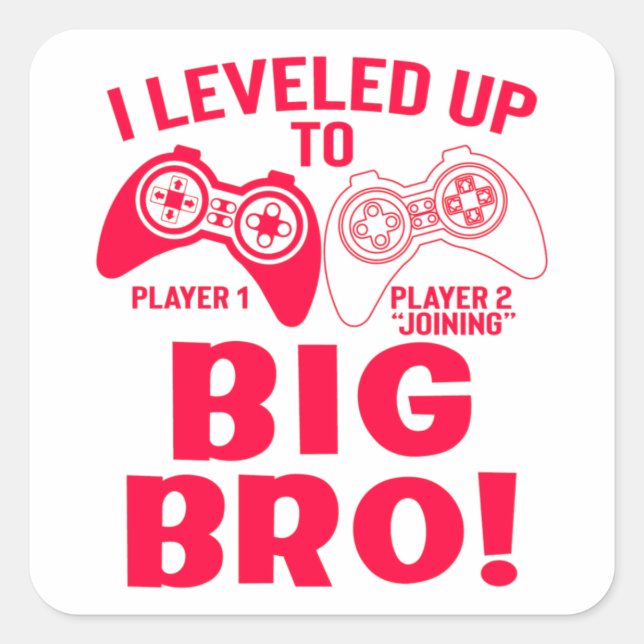 "I LEVELED UP TO BIG BRO! SQUARE STICKER (Front)