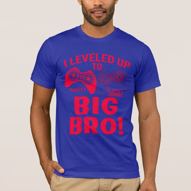 "I LEVELED UP TO BIG BRO! T-Shirt (Front)