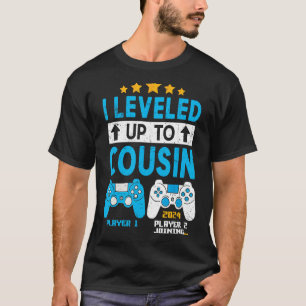 I Leveled Up To Cousin 2024 Gaming Soon To Be Cous T-Shirt