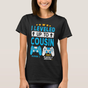 I Leveled Up To Cousin 2024 Gaming Soon To Be Cous T-Shirt