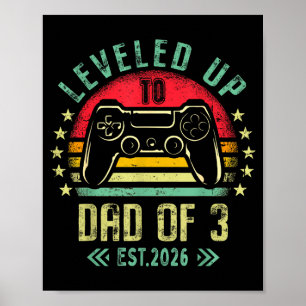 I Leveled Up To Dad Of 3 2026 Promoted To Dad Of T Poster