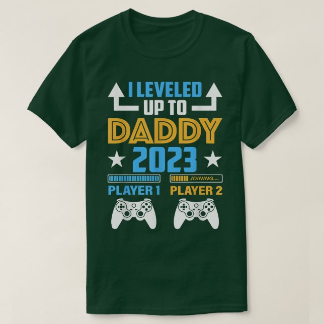 I Leveled Up To Daddy 2023 Funny Soon To Be Dad 20 T-Shirt (Design Front)