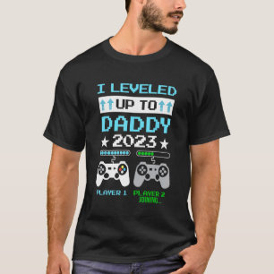 I Leveled Up To Daddy 2023 Gamer Soon To Be Daddy T-Shirt