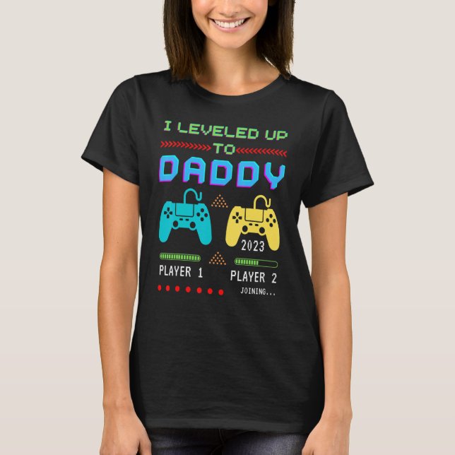 I Leveled up To Daddy 2023 Soon To Be Dad 2023 Gam T-Shirt (Front)