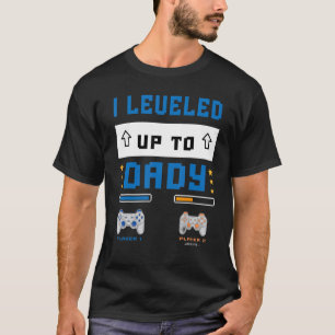 I Leveled Up To Daddy Soon To Be Dad T-Shirt