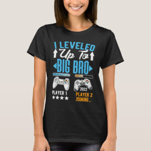 I Levelled Up To Big Bro 2022 Gamer Costumes For B T-Shirt