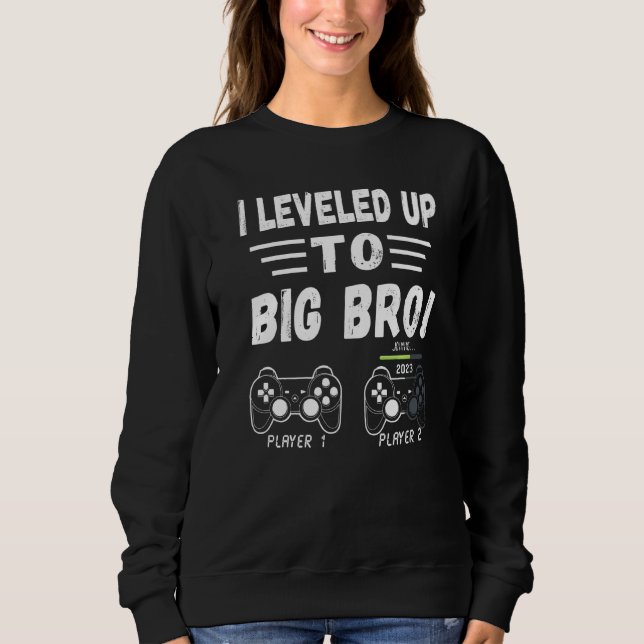 I Levelled Up To Big Bro 2023 Gamer New Brother Jo Sweatshirt (Front)