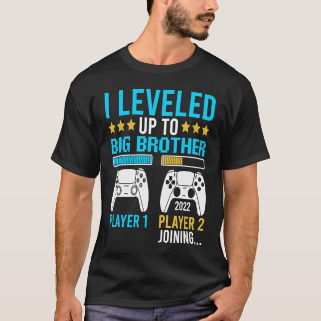 I Levelled Up To Big Bro Gamer Apparel New Brother T-Shirt (Front)