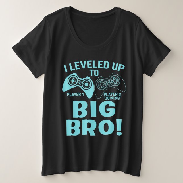 I Levelled Up To Big Bro Plus Size T-Shirt (Design Front)