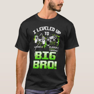 I Levelled Up To Big Bro  Video Gamer New Brother  T-Shirt