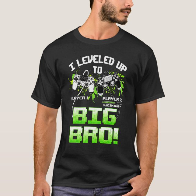 I Levelled Up To Big Bro  Video Gamer New Brother  T-Shirt (Front)