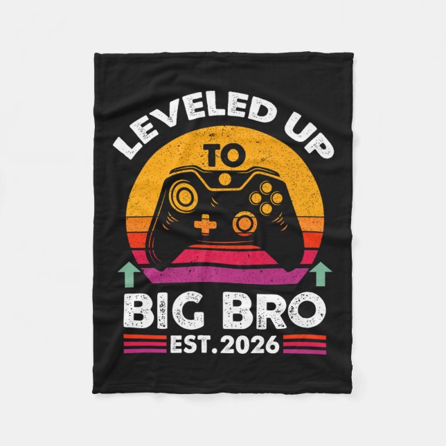 I Levelled Up To Big Brother 2026 Funny Big Bro An Fleece Blanket (Front)