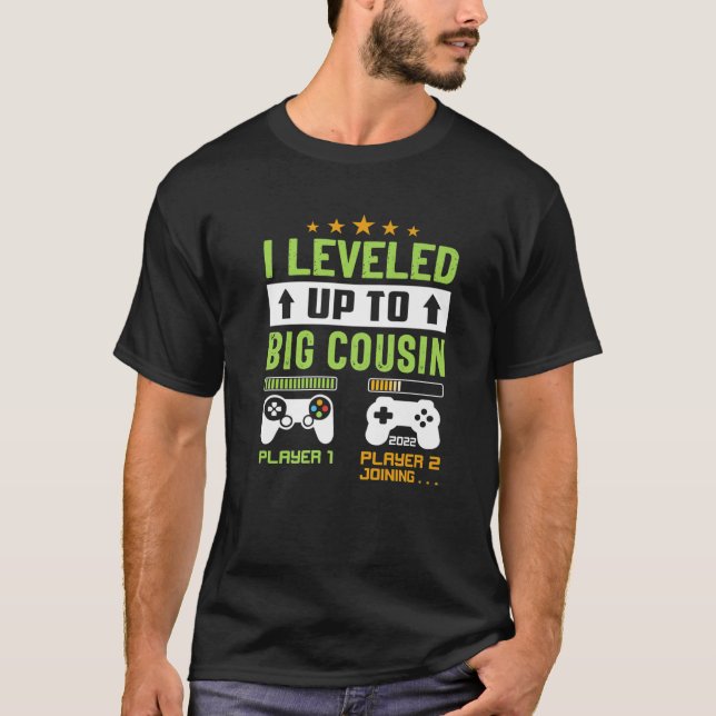 I Levelled Up To Big Cousin Promoted To Big Cousin T-Shirt (Front)
