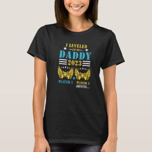 I Levelled Up To Daddy 2023 Soon To Be Dad 2023 T-Shirt