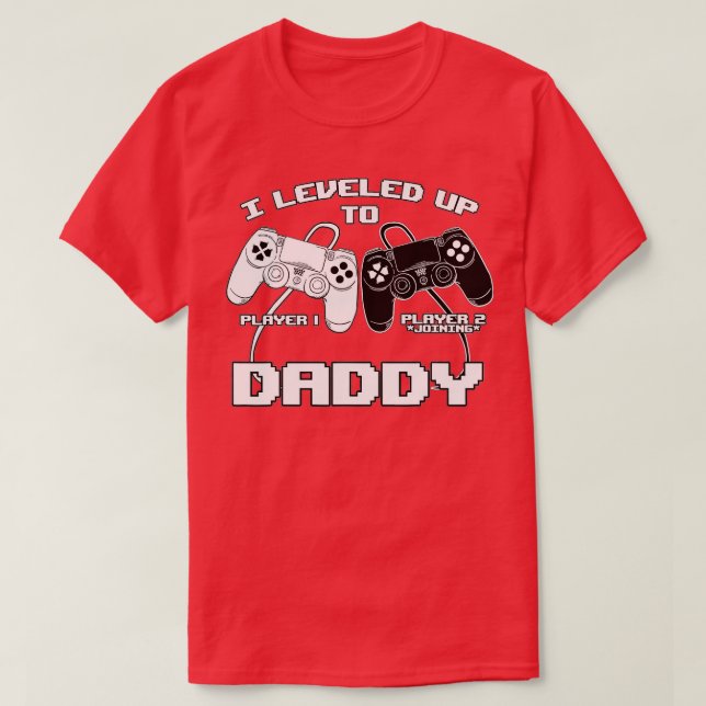 I Levelled Up To Daddy Gaming Controller RPG Game T-Shirt (Design Front)