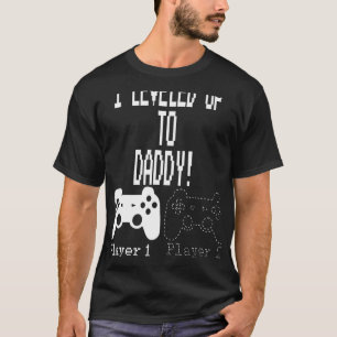 I Levelled Up To Daddy New Parent Gamer T-Shirt