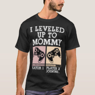 I Levelled Up To Mummy Video Game Player Gamer Mot T-Shirt