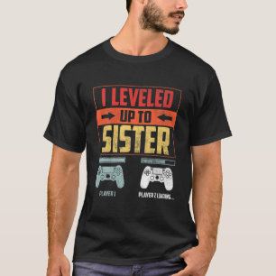I Levelled Up To Sister 2021 Funny Soon To Be Big T-Shirt